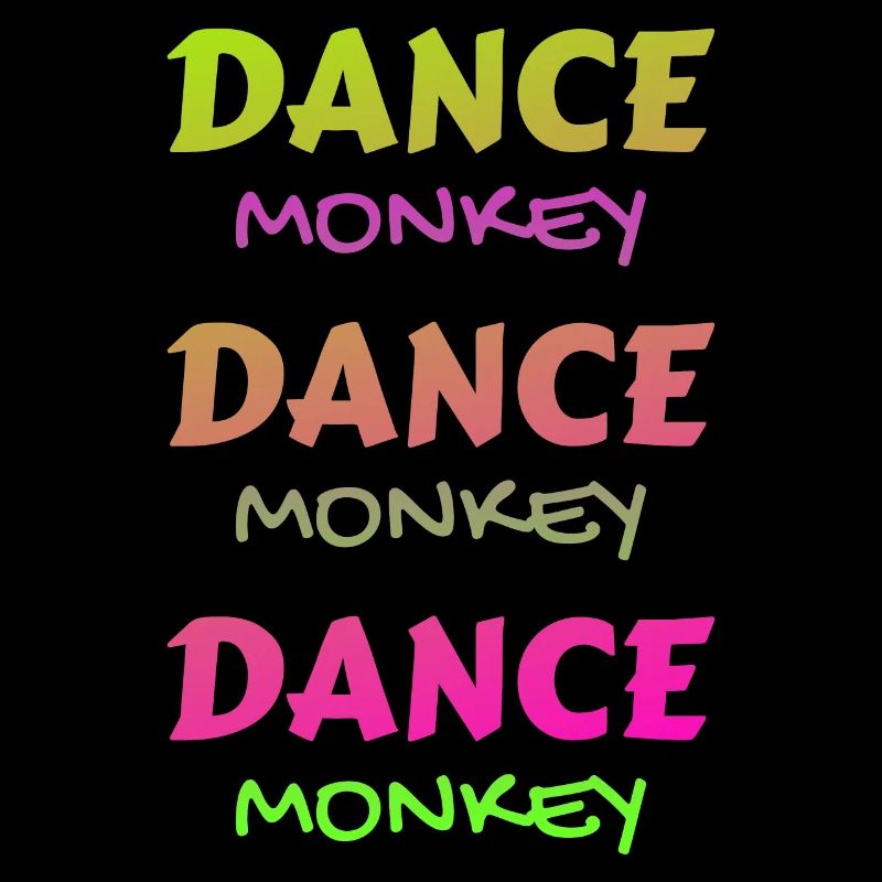 Dance Monkey bunt schön einzigartig