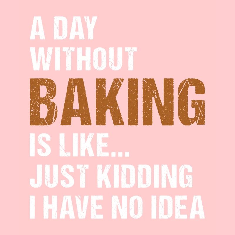 Baker A Day Without Baking