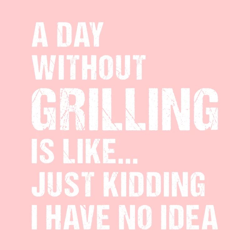 Griller A Day Without Grilling