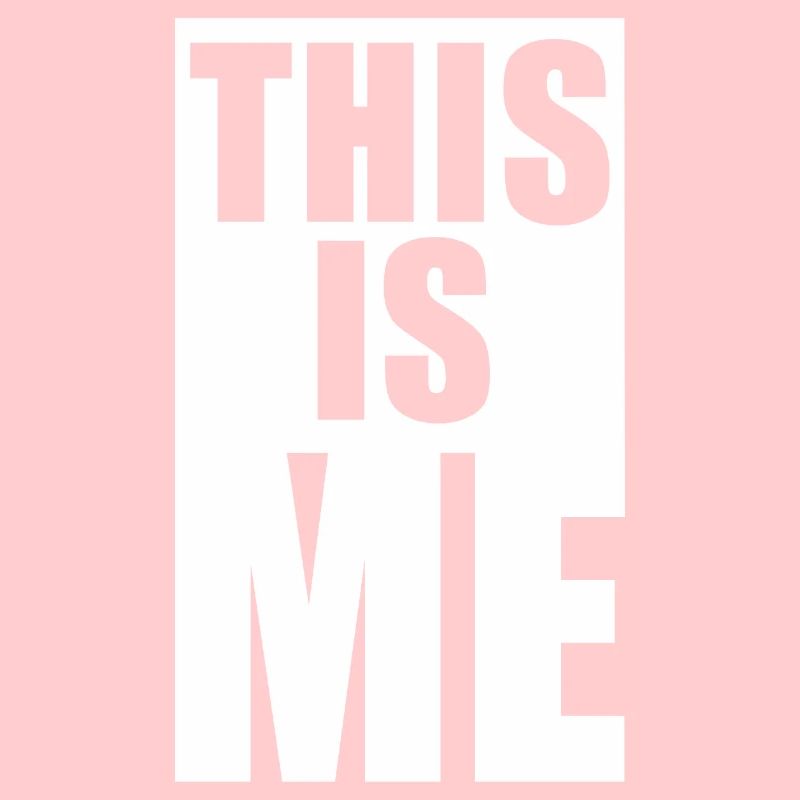 " this is me "