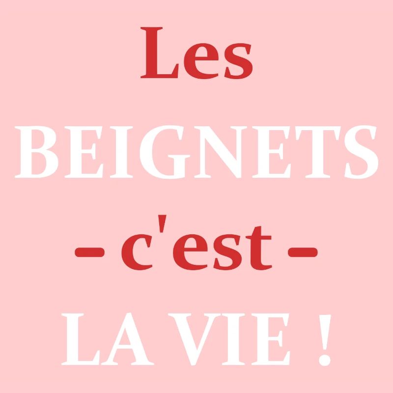 Les Beignets c'est la vie