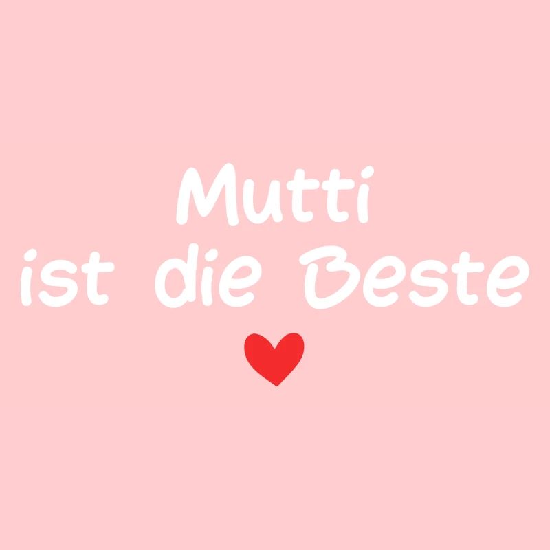 Mutti ist die Beste