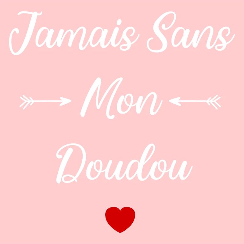 Jamais sans mon Doudou