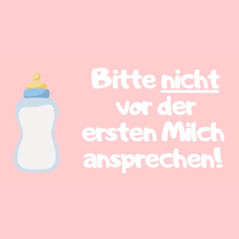 Bitte vor der ersten Milch nicht ansprechen