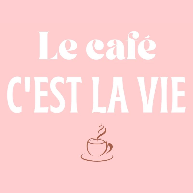 Le café c'est la vie