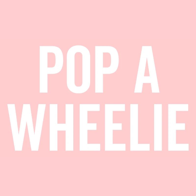 Pop a Wheelie