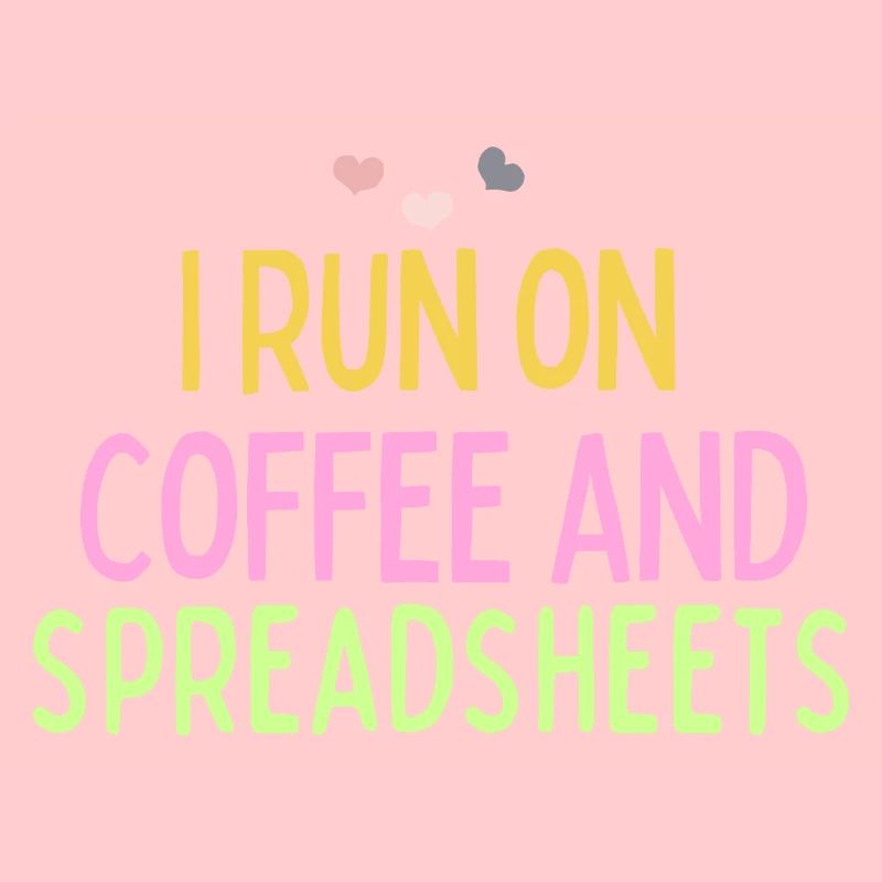I Run On Coffee And Spreadsheets: Funny Saying Quo