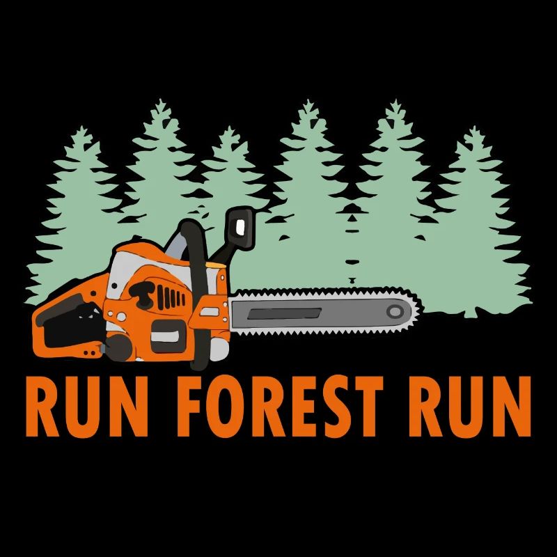 Chainsaw Run Forest Run Funny Lumberjack stihl s