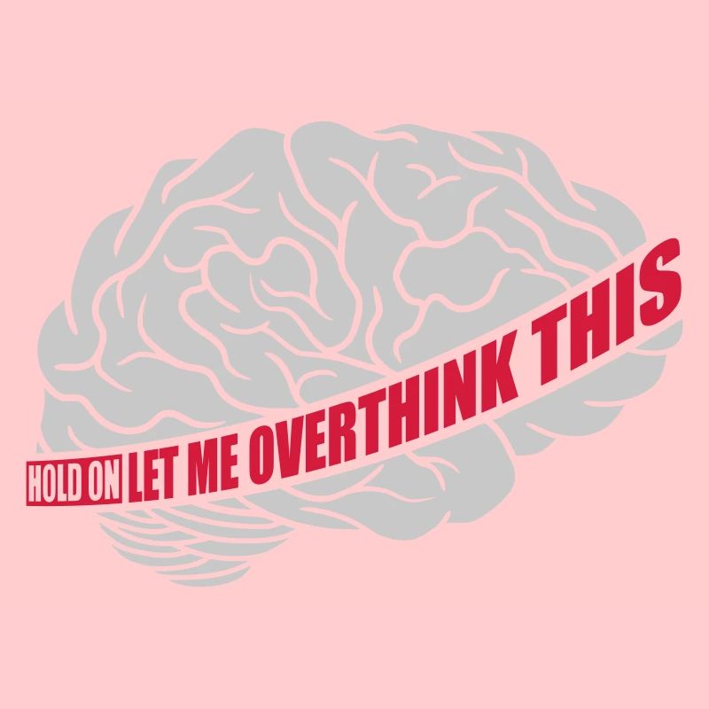 Let me overthink this