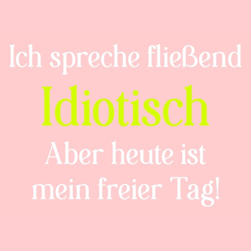 Spruch Idiotisch