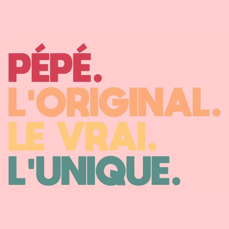 Pépé L'original Le Vrai L'unique Cadeau