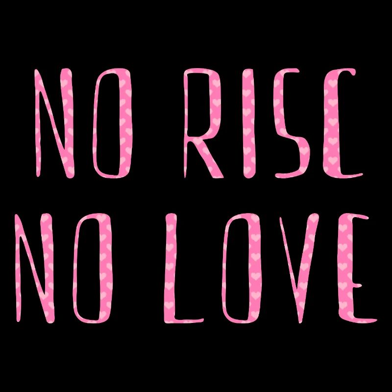 no risc no love