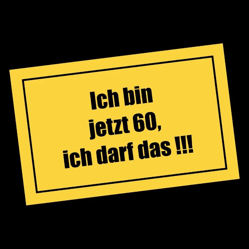 60 Jahre Geburtstag ich darf das