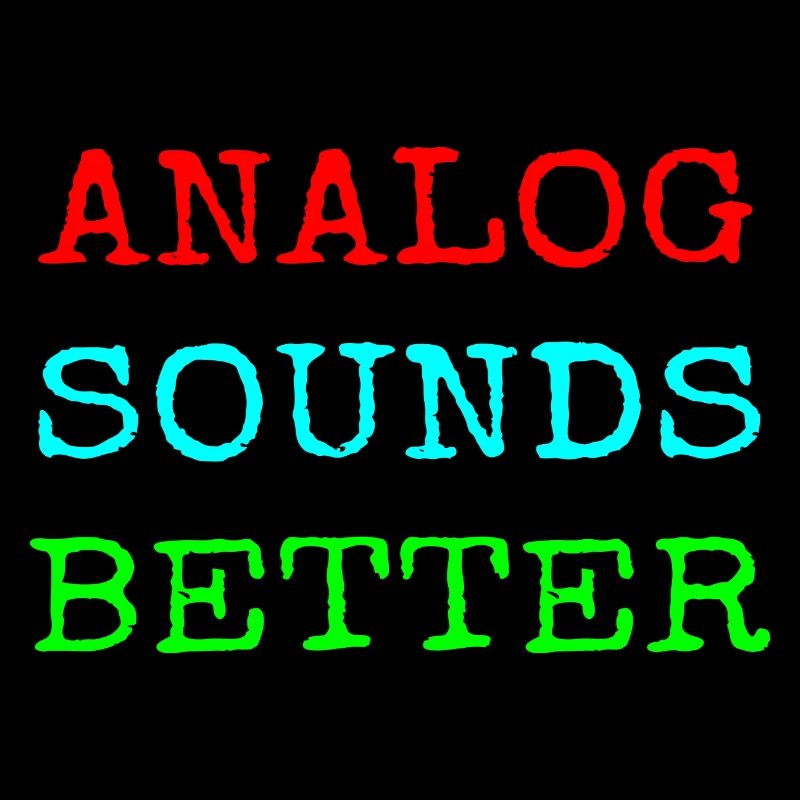 Analog Sound Better