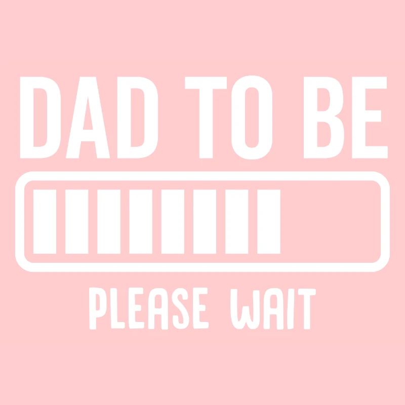 Dad To Be Please Wait
