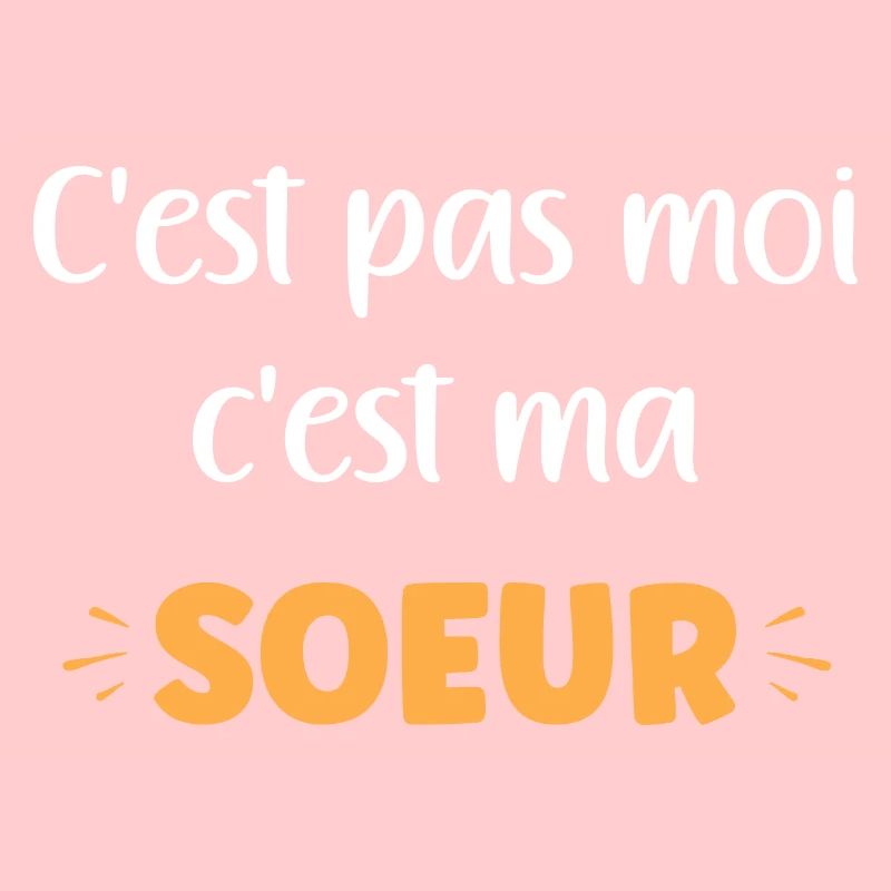 C'est pas moi c'est ma soeur