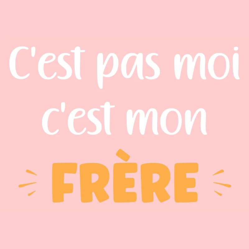 C'est pas moi c'est mon frère