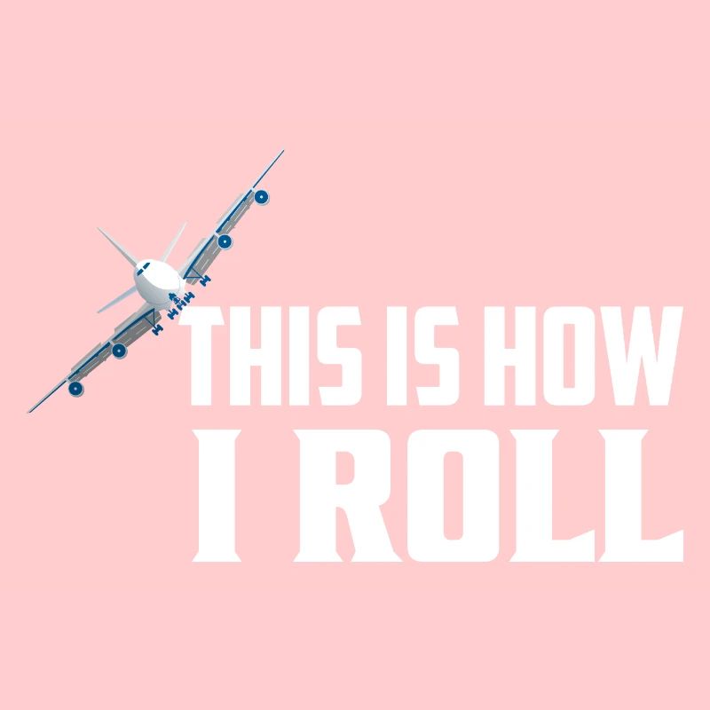 This Is How I Roll Pilot Aviation