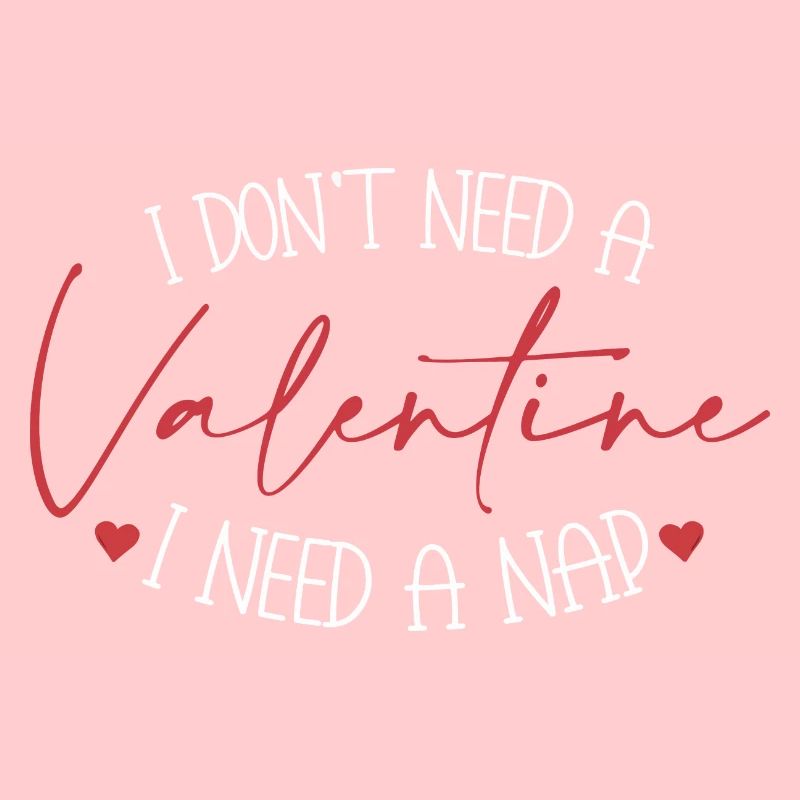 Ich brauche ein Nickerchen Anti Valentine
