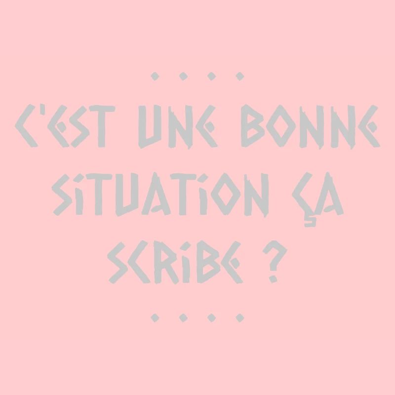 C est une bonne situation ca scribe