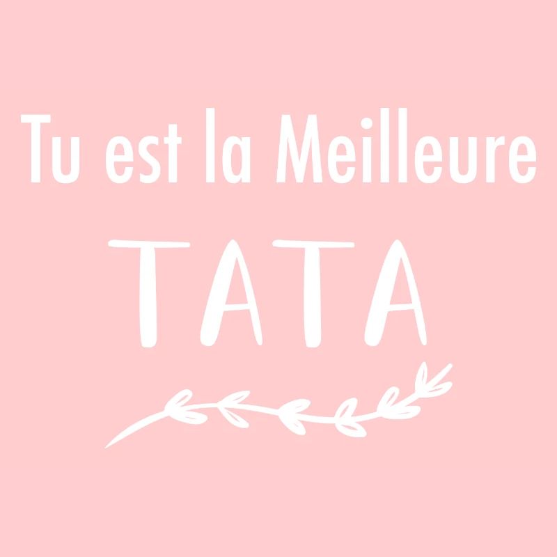 Tu est la meilleure TATA