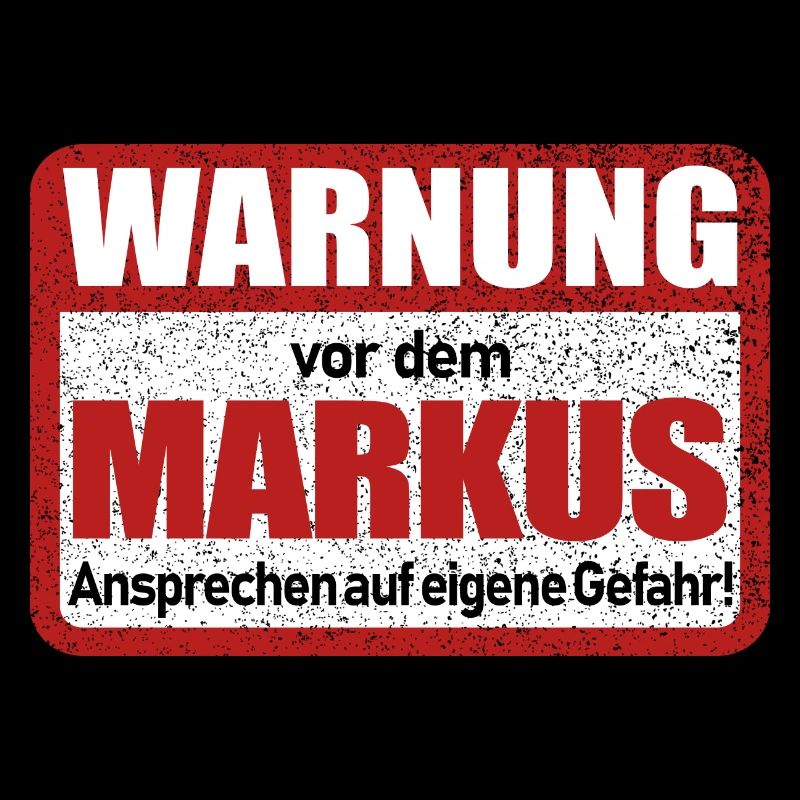Markus Name Lustiges Warnschild
