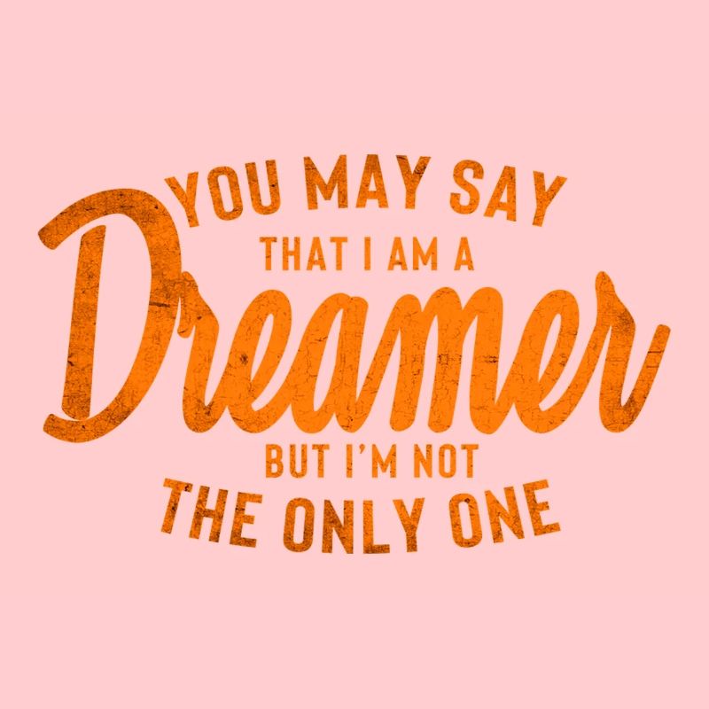 Sie können sagen, ich bin ein Träumer