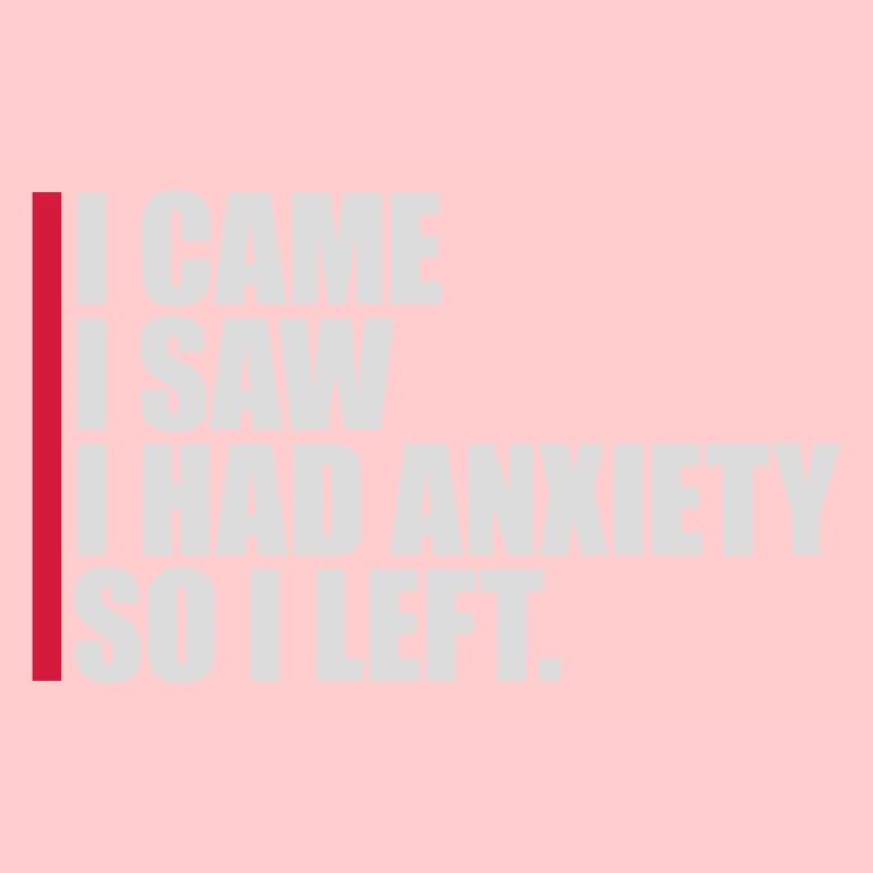 I had anxiety saying