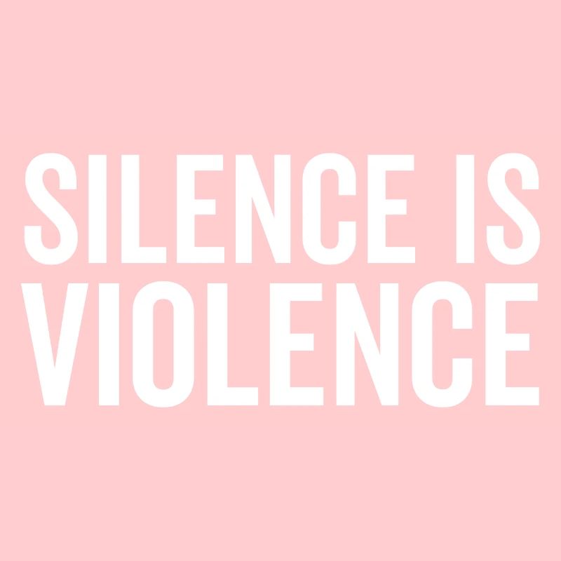 Silence is Violence