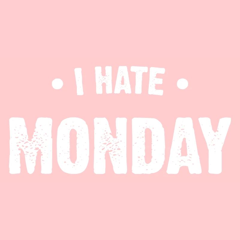 I hate monday