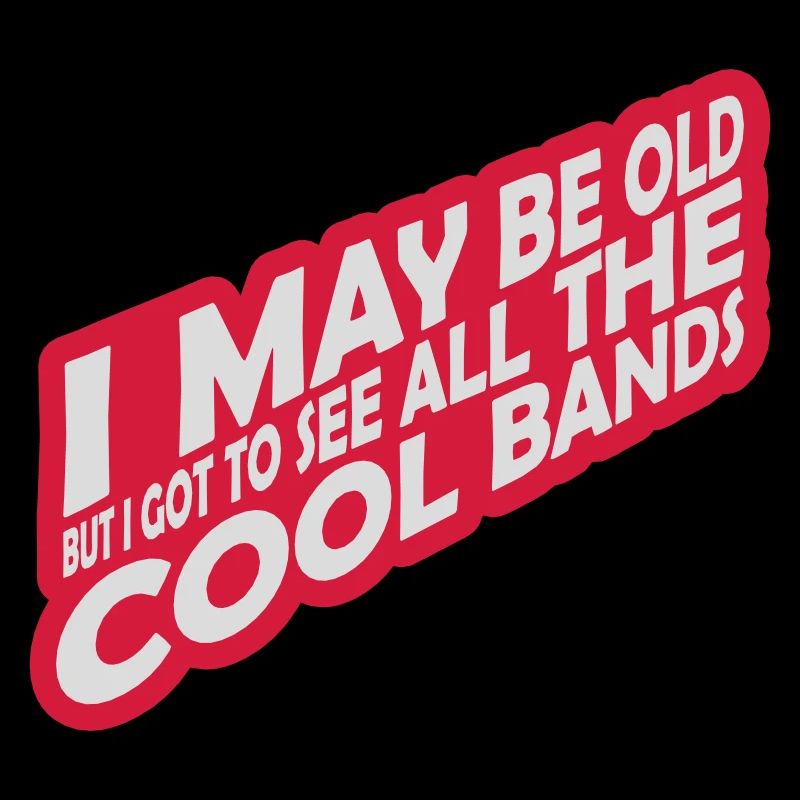 I may be old