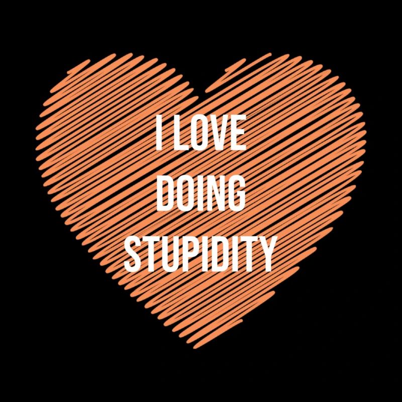 Stupidity-making stupidity maker