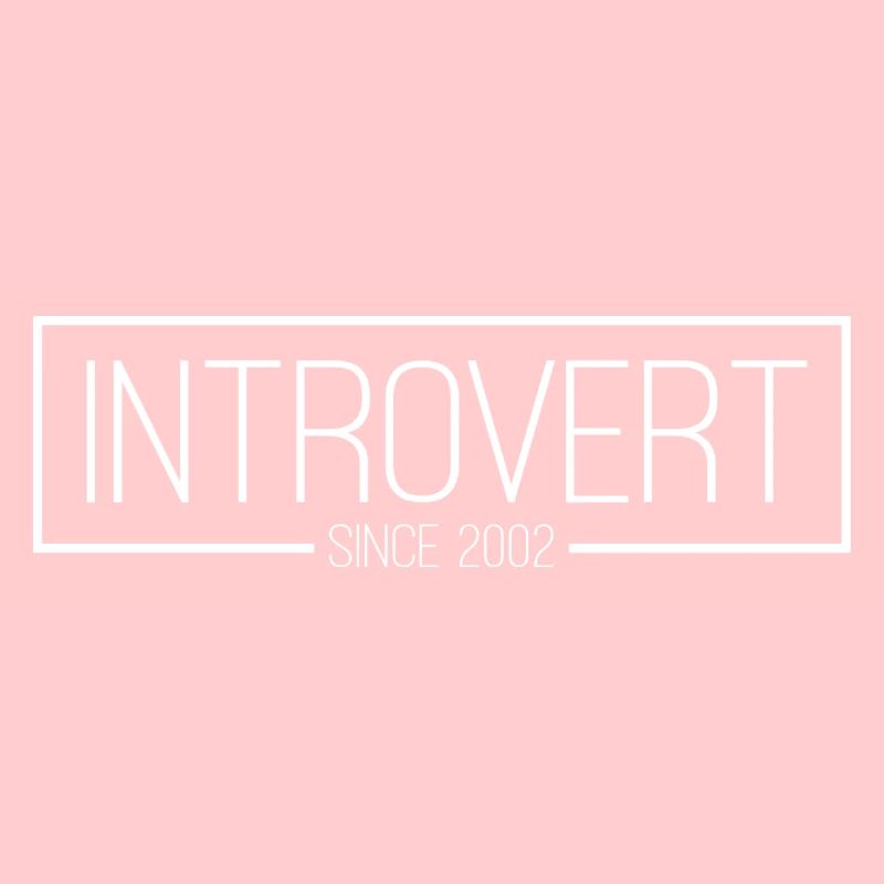 Introvert since 2002 white