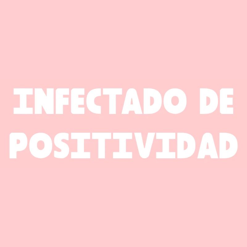 INFECTÉ PAR LA POSITIVITÉ