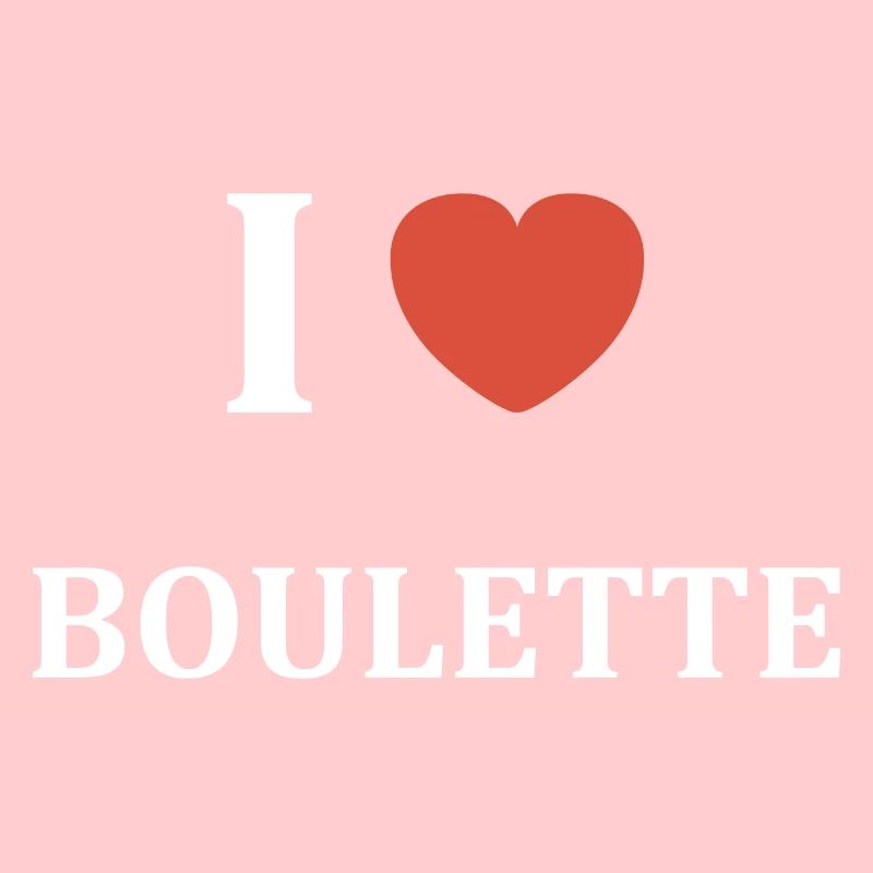 i love BOULETTE