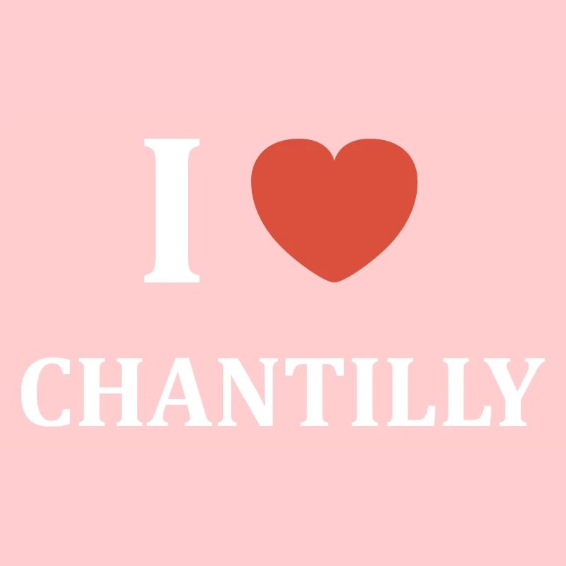 i love chantilly