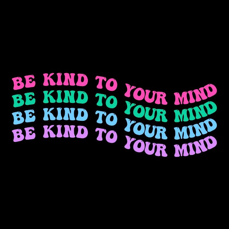 Be kind to your mind