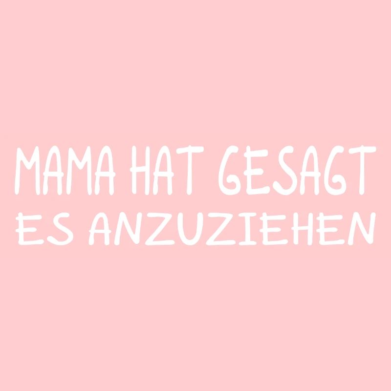 Mama hat gesagt - Warm & Lässig: Mamas Modehumor