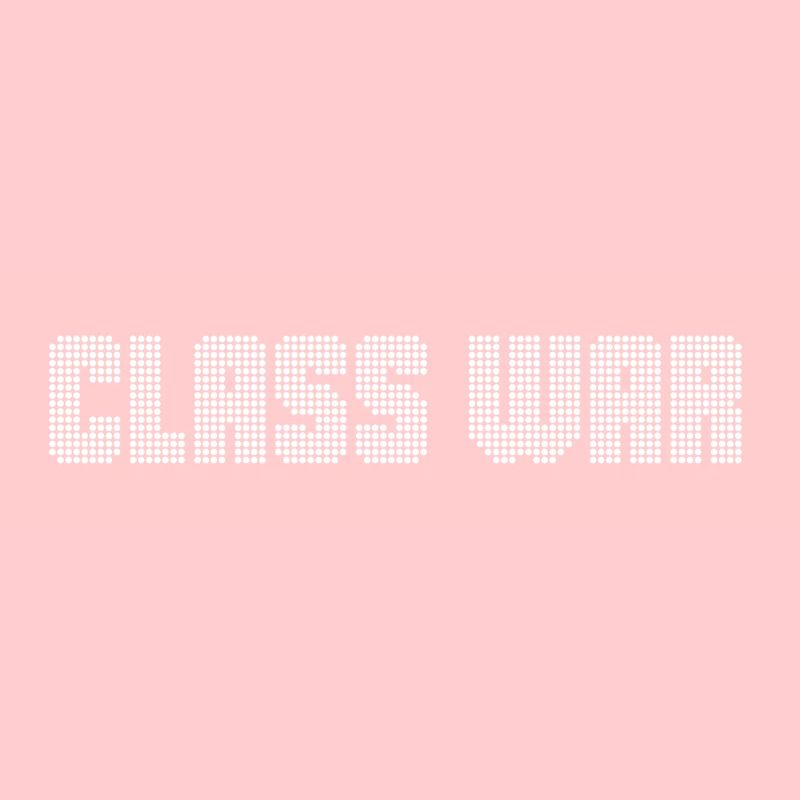 CLASS WAR