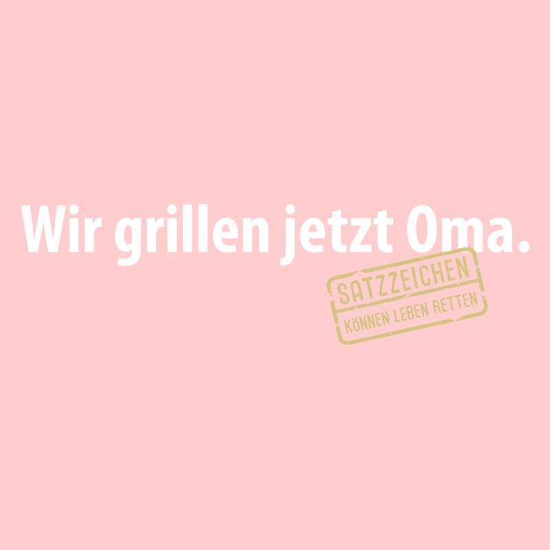 Wir grillen jetzt Oma Satzzeichen Komma Leben Omi