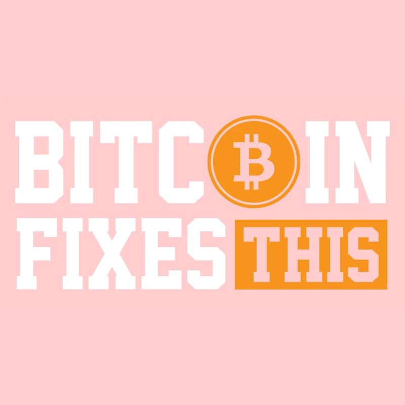 Bitcoin Fixes This - Kryptowährung Geschenk