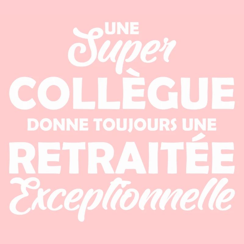 Super collègue - Retraitée exceptionnelle
