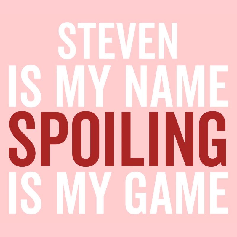 Steven est mon nom Spoiling est mon jeu