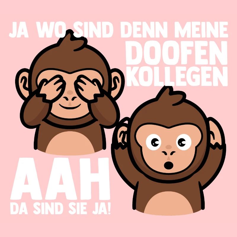 Ja Wo Sind Denn Meine Doofen Kollegen Ahh, Da Sind