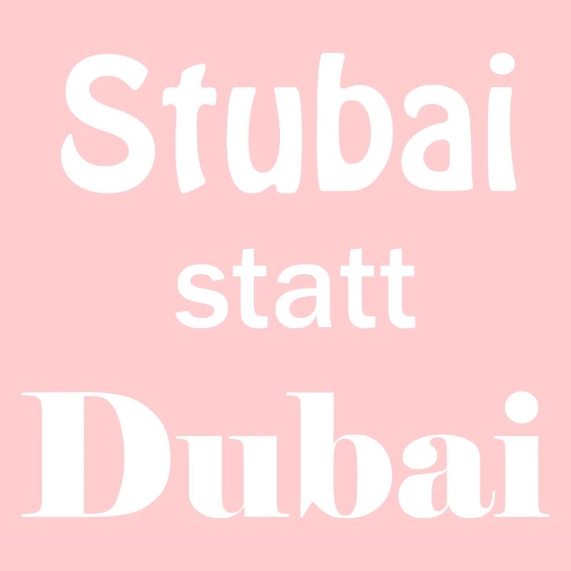 Stubai Tal statt Dubai Geschenk Geburtstag Idee