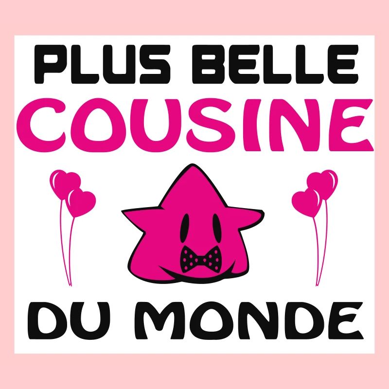 PLUS BELLE COUSINE DU MONDE