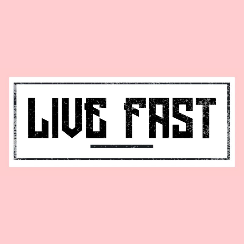 Live Fast Schriftzug