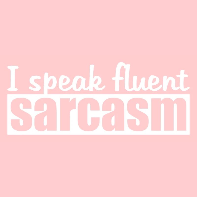 I speak fluent sarcasm Logo