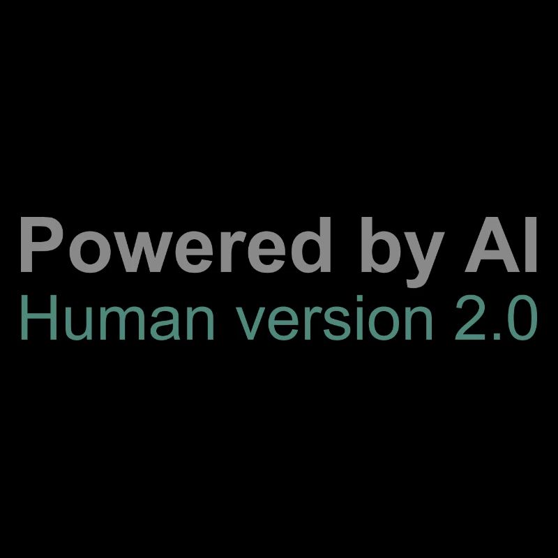 Powered by AI: Human version 2.0