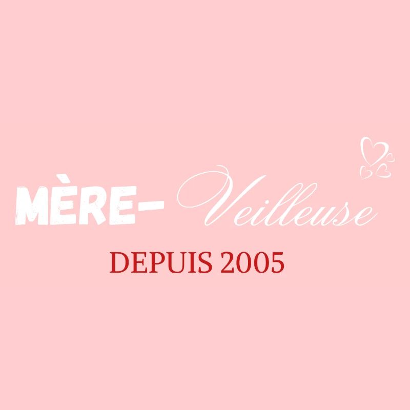 Mère veilleuse depuis 2005